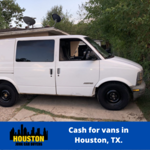Cash for vans in Houston, TX.
